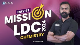 CHEMISTRY | Mission LDC 2024 | Day 67 | Free Live | Kerala PSC | Spark Learnings