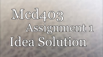 Mcd403 Assignment 1 Idea Solution 2020