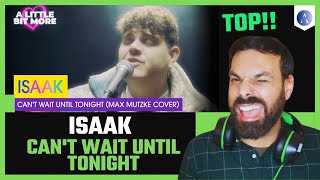 ISAAK - Can't Wait Until Tonight (Max Mutzke Cover) | Germany 🇩🇪 | REACTION