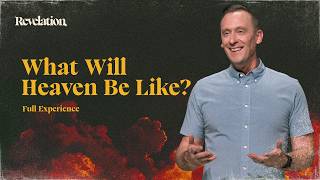 What Will Heaven Be Like? | Revelation | Full Experience