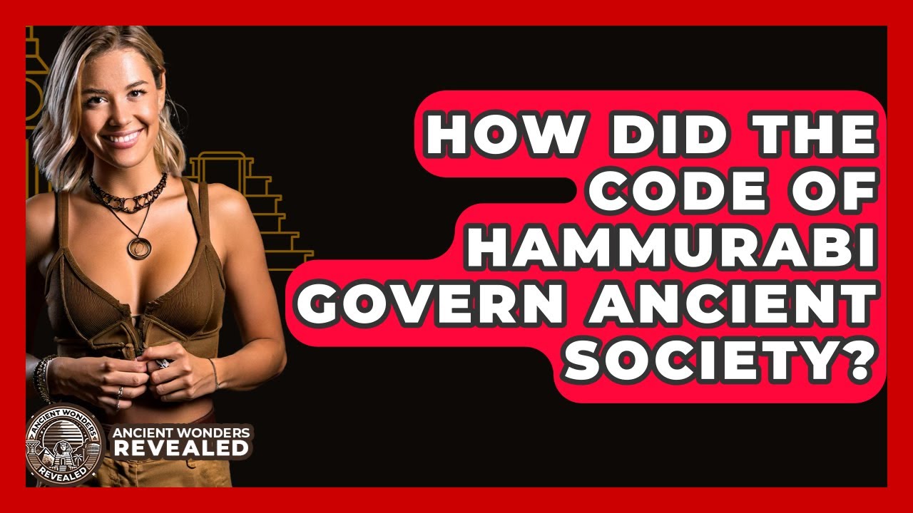 How Did The Code Of Hammurabi Govern Ancient Society? - Ancient Wonders Revealed