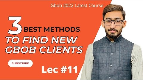 3 Best Method TO Find New Gbob Clients | GBOB Full Course 2022 | Lec # 9 | Learn With Zilli