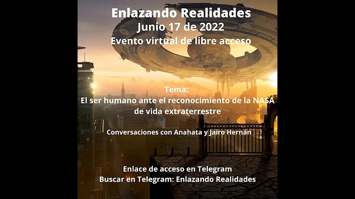 EnlazandoRealiad...  junio 17 de 2022 - Se reconoce la exstencia de civilizaciones avanzadas