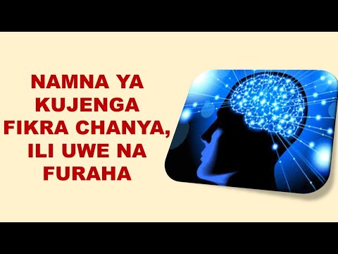 Video: Jinsi Ya Kutafsiri Hasi Kuwa Chanya
