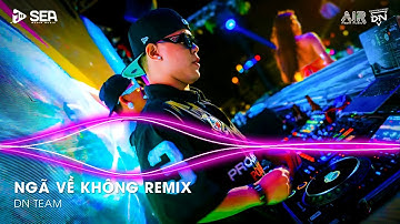 Ngã Về Không Remix TikTok, Lời Hứa Khi Xưa Em Quên Rồi Hay Chưa Remix | Nhạc Remix TikTok Triệu View