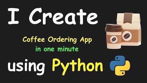 I CREATE COFFEE ORDERING APP IN 1 MIN USING PYTHON & LEARN PYTHON BY BUILDING SIMPLE PROJECTS