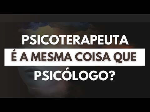 Psicoterapeuta é a mesma coisa que Psicólogo?