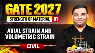 Information Strength of Material 01 | Axial Strain & Volumetric Strain | Civil Engg. | GATE 2027 Preparation  Update