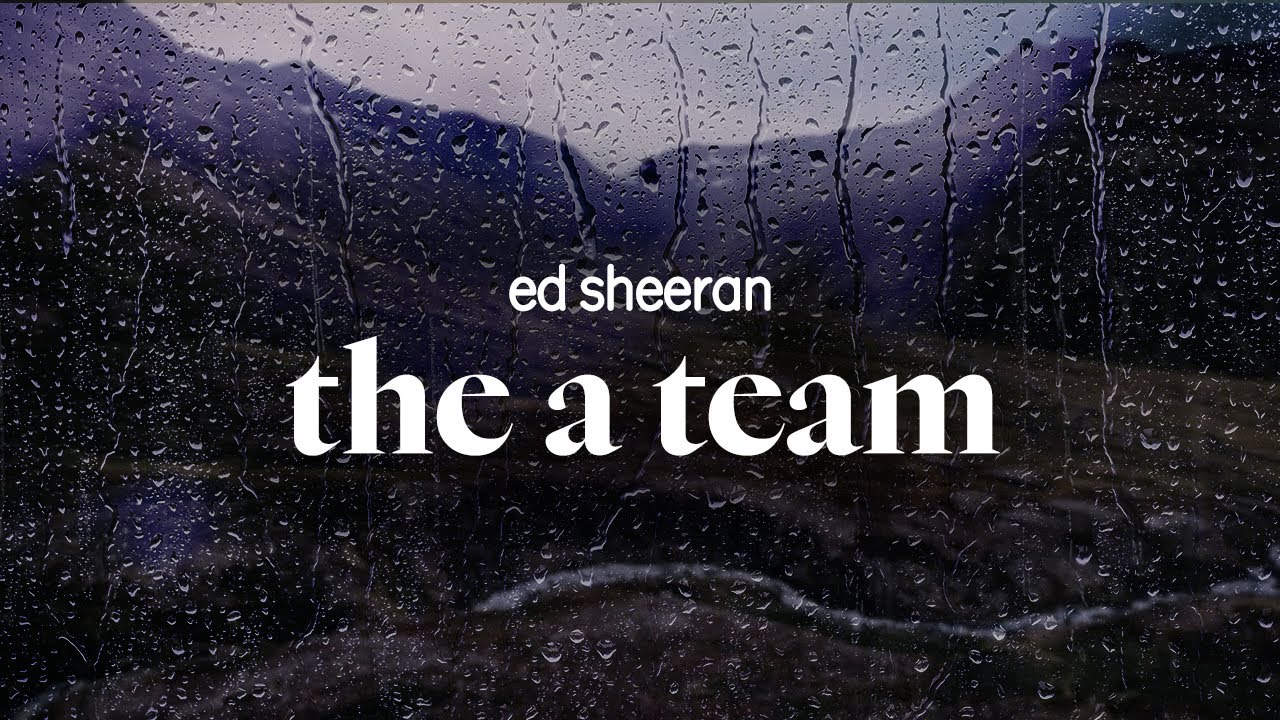 ed sheeran - the a team (lyrics)
