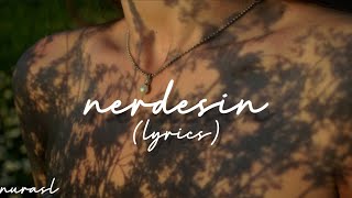 ezhel - nerdesin (lyrics)