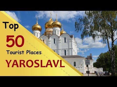 "YAROSLAVL" Top 50 Tourist Places | Yaroslavl Tourism | RUSSIA