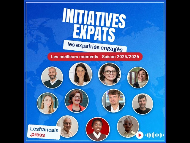 Initiatives Expats : le meilleur des Français engagés partout dans le monde