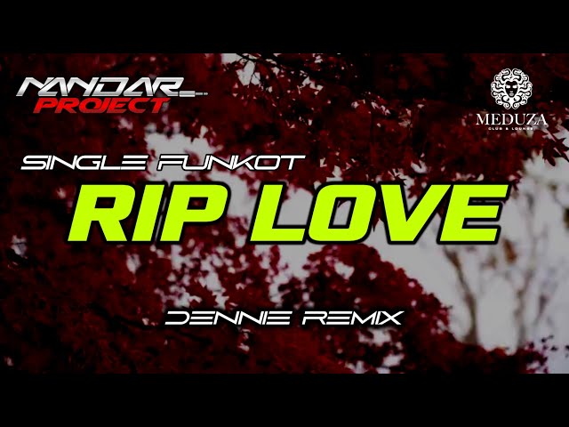 Funkot RIP LOVE || By Dennie remix #fullhard class=