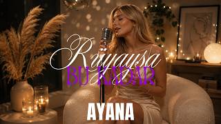 Ruyaysa Bu Kadar (Sevmesin Beni Kimse) - Ayana
