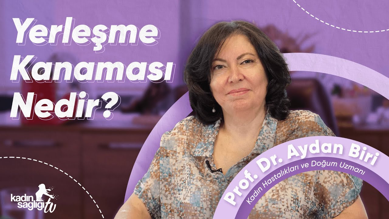 Yerleşme Kanaması Nedir?