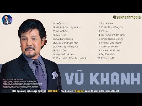 Video Vũ Khanh Chọn Lọc Hay Nhất - LK Thầm Thì, Giọt Lệ Cho... - youtube