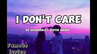 Ed Shareen- I Don't Care Ft Justin Bieber (Lyrics)