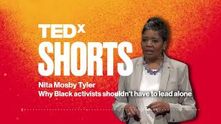 Why Black activists shouldn't have to lead alone | Nita Mosby Tyler | TEDxMileHigh