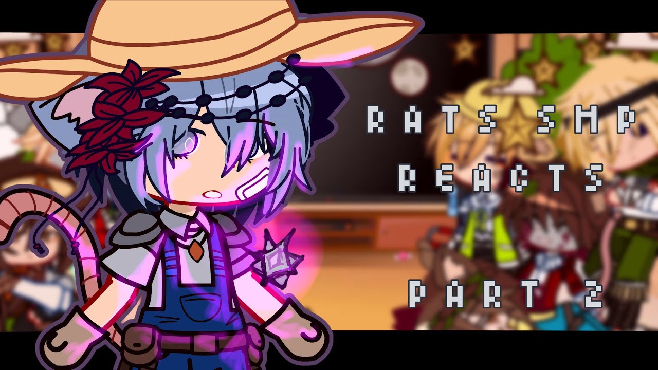 Rats SMP reacts / part 2 / read description / rushed