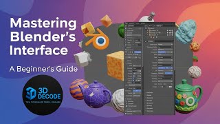 🎨 Blender UI & Navigation for Beginners | Full Interface Guide | 3D DECODE Net Worth