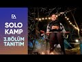 Solo Kamp 3. Bölüm Tanıtım