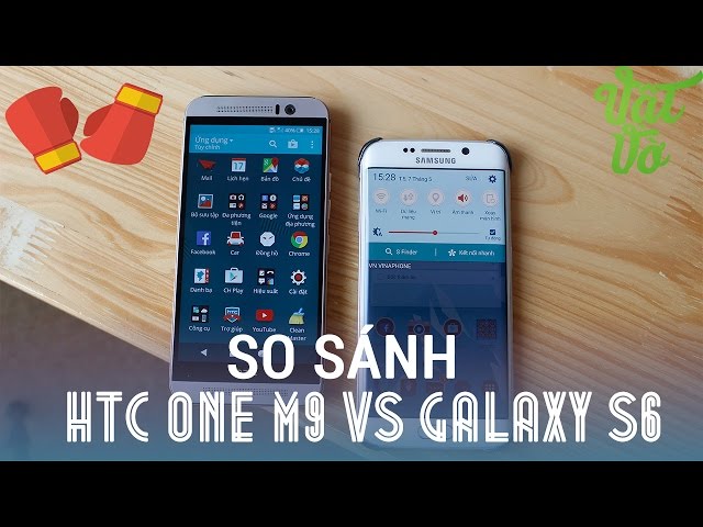 Vật Vờ - HTC One M9 vs Galaxy S6/S6Edge: so sánh chi tiết toàn diện: thiết kế, phần mềm, pin