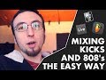 How To Mix Kicks and 808's The Easy Way