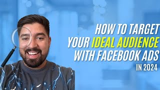How to target your Ideal audience in 2024 with facebook ads