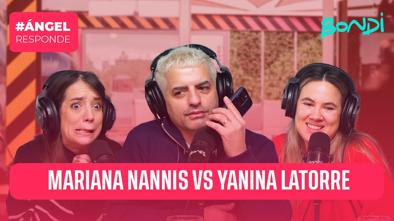 MARIANA NANNIS VS YANINA LATORRE | ÁNGEL RESPONDE 03/07