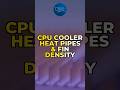 CPU Cooler Heat Pipes & Fin Density: How Much Cooling Do You Really Need? #Shorts