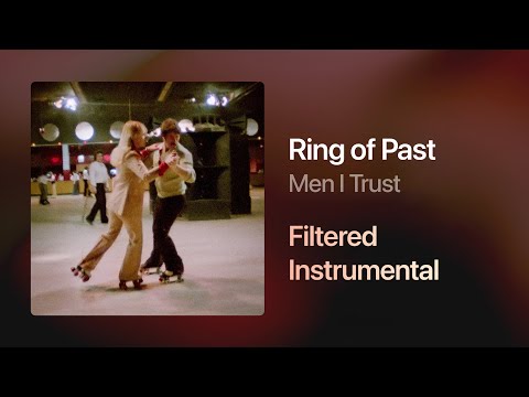 Men I Trust - Ring of Past (Instrumental with Lyrics)