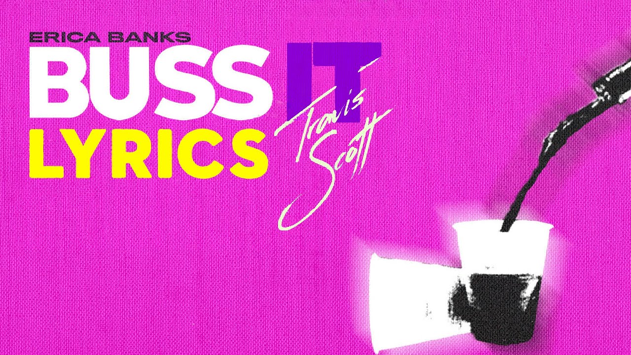 Erica Banks Buss It Remix Lyrics Ft Travis Scott Viral Hip Hop News Erica Banks Buss It Remix Lyrics Ft Travis Scott Viral Hip Hop News