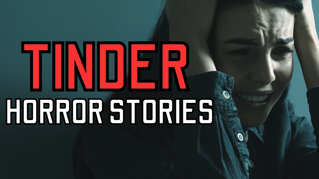 20 TRUE Disturbing Tinder Horror Stories - MEGA COMPILATION - YouTube