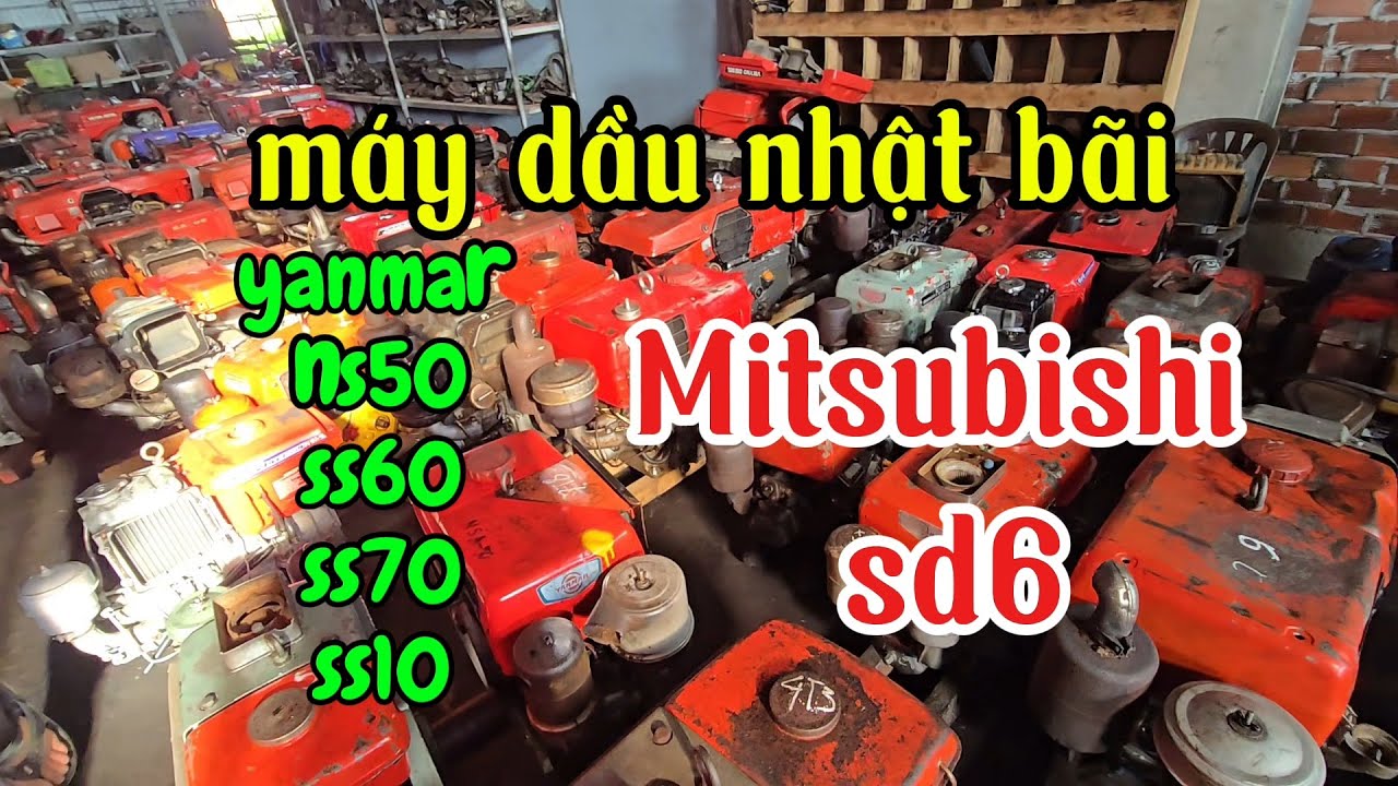 02/12 lô máy dầu nhật bãi ss50 ss60 ss70 ss10 mitsubishi sd6 f4 mời  cô chú tham khảo ☎ 094.999.6112