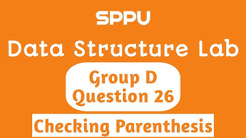 Checking Parenthesis | Question 26 | Group D | FDS| Data Structure Lab | SE Computer Engg | SPPU