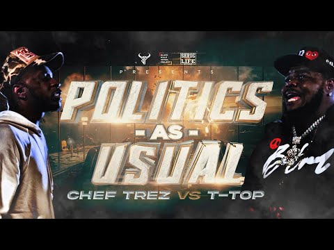 T TOP vs CHEF TREZ | hosted by HITMAN HOLLA | BULLPEN BATTLE LEAGUE - Politics As Usual