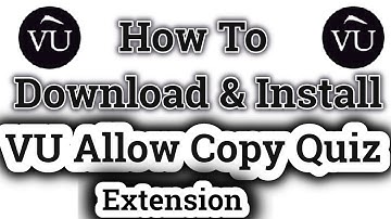 VU ALLOW QUIZ COPY Extension || How to Download & install  VU Allow Quiz extension in google chrome