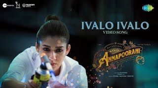 Ivalo Ivalo - Video Song | Annapoorani - The Goddess Of Food | Nayanthara | Nilesh | Thaman S