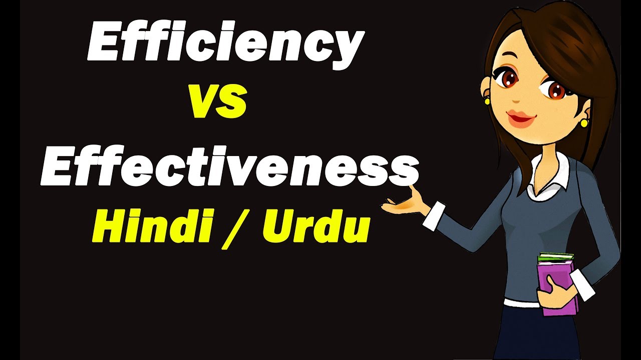What is efficiency effectiveness hindi urdu youtube