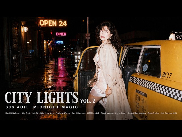 City Lights 🌌 Vol. 2 | 80s AOR & Smooth West Coast Playlist