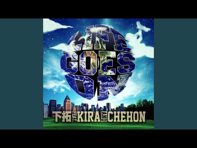 LIFE GOES ON feat. KIRA, CHEHON - YouTube