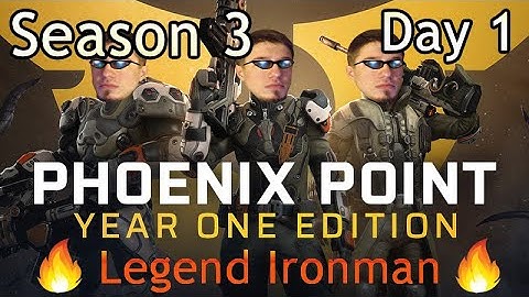 Phoenix Point Year One Edition (Legend/Ironman) - Season 3 Day 1