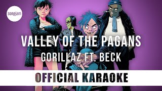 Gorillaz - Valley of The Pagans ft. Beck (Official Karaoke Instrumental) | SongJam