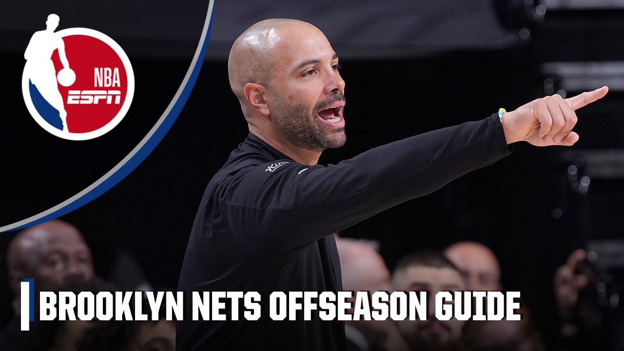 Bobby Marks' Brooklyn Nets Offseason Guide Creating an identity for