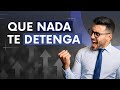 Que nada te detenga | Logra tus metas empresariales en 5 pasos