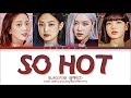 BLACKPINK 블랙핑크 - 'SO HOT (THEBLACKLABEL Remix)' (Color Coded Lyrics Eng/Rom/Han/가사)