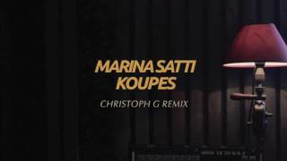 Marina Satti - Koupes | Μαρίνα Σάττι - Κούπες (Christoph G Remix)