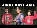 Jinni Gayi Jail | Comedy Story | Family Short Movie | Hindi Moral Story| Cute Sisters