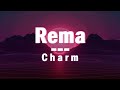 Rema Charm Music Lyrics Video Lyrics Port Rema Charm Music Lyrics Video Lyrics Port