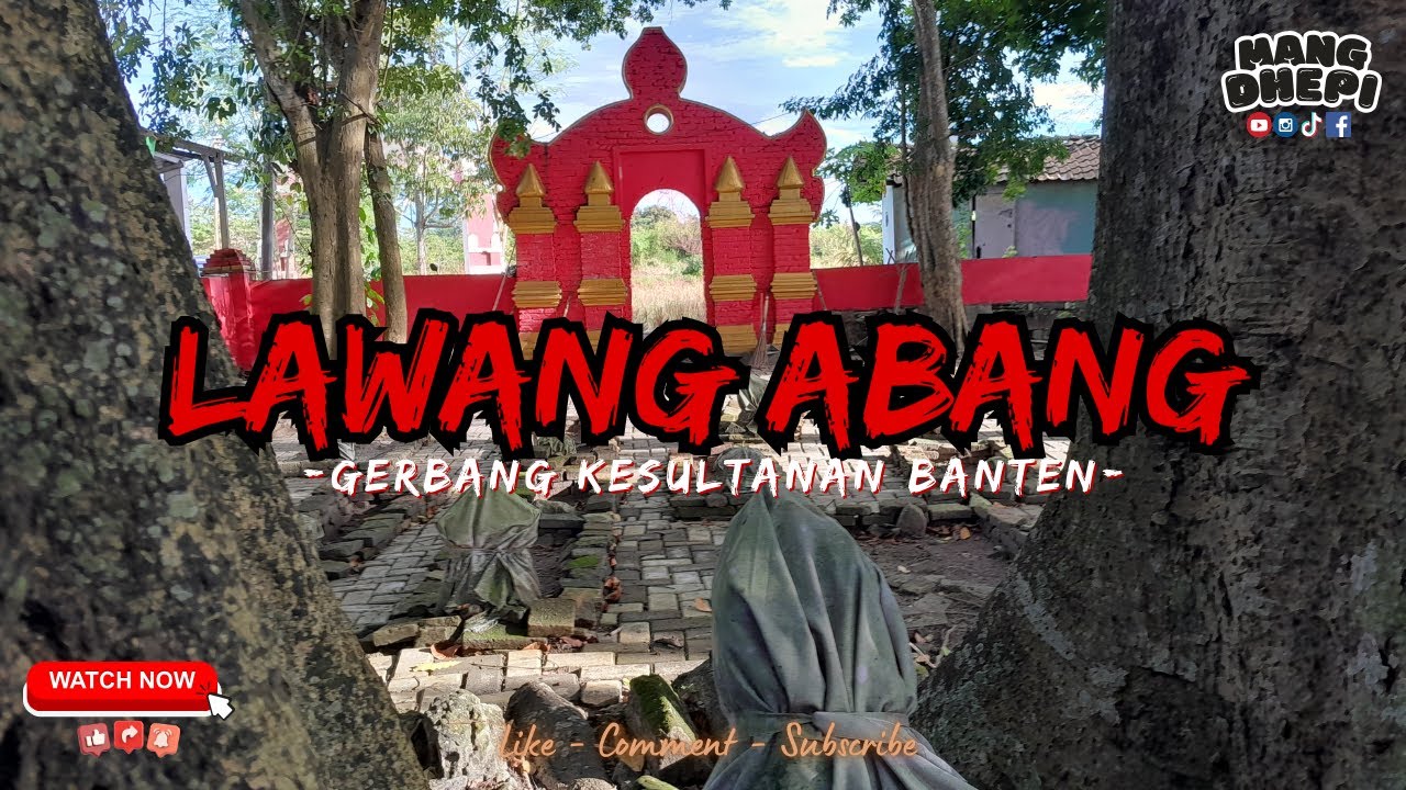 Sejarah I LAWANG ABANG, GERBANG KESULTANAN BANTEN I Kota Serang, Banten